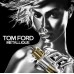 Парфюм для неё Tom Ford Metallique EDP 100ml