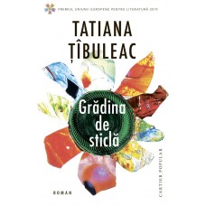 Книга Grădina de sticlă. Tatiana Țîbuleac (9789975865906)