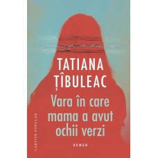 Книга Vara în care mama a avut ochii verzi. Tatiana Țîbuleac (9789975865968)