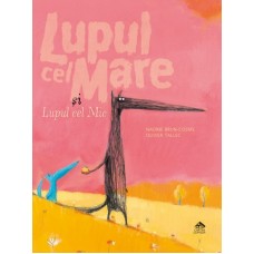 Книга Lupul cel Mare și Lupul cel Mic (9786068544519)